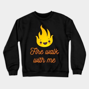 Flame Walk with Me Crewneck Sweatshirt